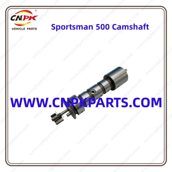 Cnpk High-Quality And Reliable Sportsman 500 Camshaft Ensuring A Reliable, Efficient, And Enjoyable Riding Experience.