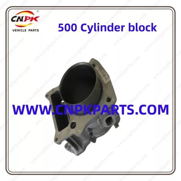 Cnpk High Durability And Reliability ATV Cylinder Body 500 Can Trust In Its Superior Quality To Deliver Reliable Performance For ATV Car